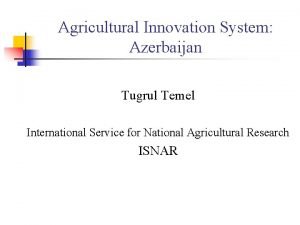 Agricultural Innovation System Azerbaijan Tugrul Temel International Service