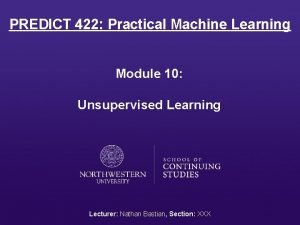 PREDICT 422 Practical Machine Learning Module 10 Unsupervised
