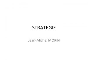 STRATEGIE JeanMichel MORIN Plan Acteurs et buts communs