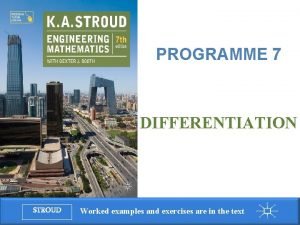 Programme 7 Differentiation PROGRAMME 7 DIFFERENTIATION STROUD Worked