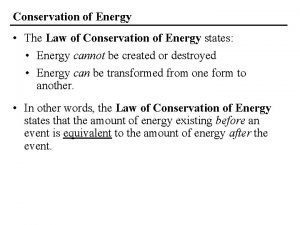 The law of conservation of energy states that