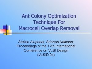 Ant Colony Optimization Technique For Macrocell Overlap Removal