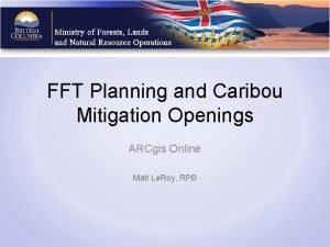 FFT Planning and Caribou Mitigation Openings ARCgis Online