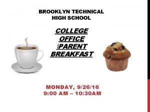 BROOKLYN TECHNICAL HIGH SCHOOL COLLEGE OFFICE PARENT BREAKFAST