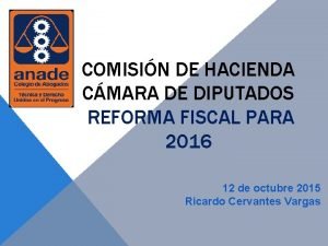 COMISIN DE HACIENDA CMARA DE DIPUTADOS REFORMA FISCAL