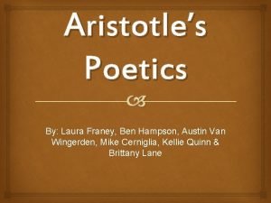 Aristotles Poetics By Laura Franey Ben Hampson Austin