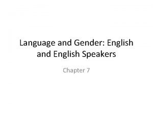Language and Gender English and English Speakers Chapter