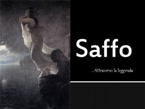 Saffo Attraverso la leggenda La figura misteriosa e