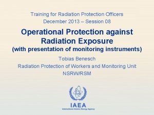 Training for Radiation Protection Officers December 2013 Session