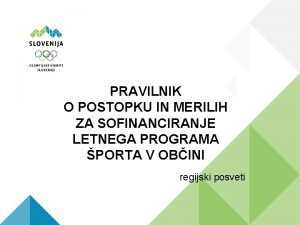 PRAVILNIK O POSTOPKU IN MERILIH ZA SOFINANCIRANJE LETNEGA