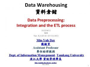 Data Warehousing Data Preprocessing Integration and the ETL