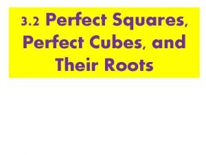 Perfect squares and cubes