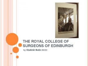 THE ROYAL COLLEGE OF SURGEONS OF EDINBURGH by