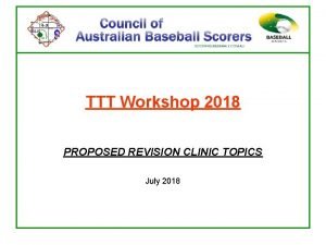 TTT Workshop 2018 PROPOSED REVISION CLINIC TOPICS July