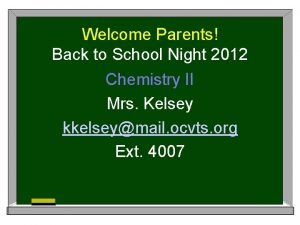 Welcome Parents Back to School Night 2012 Chemistry