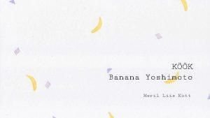 KK Banana Yoshimoto Meril Liis Ktt snd 1964