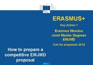 ERASMUS Key Action 1 Erasmus Mundus Joint Master