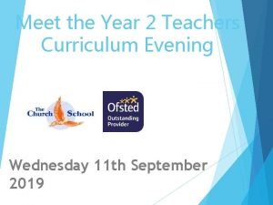 Meet the Year 2 Teachers Curriculum Evening Wednesday