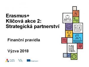 Erasmus Klov akce 2 Strategick partnerstv Finann pravidla