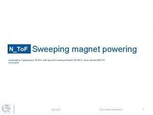 NTo F Sweeping magnet powering Konstantinos Papastergiou TEEPC