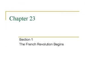 Chapter 23 section 1 the french revolution begins
