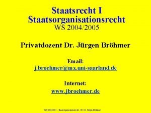 Staatsrecht I Staatsorganisationsrecht WS 20042005 Privatdozent Dr Jrgen