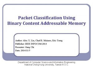 Packet Classification Using Binary Content Addressable Memory Author