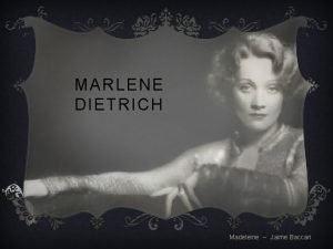 Madeleine dietrich