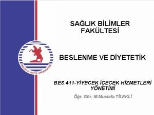 SALIK BLMLER FAKLTES BESLENME VE DYETETK BES 411