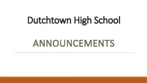 Dutchtown High School ANNOUNCEMENTS Instructional Focus IF Mondays