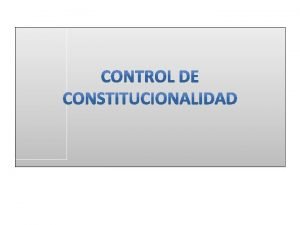 SISTEMAS rgano poltico judicialtribunales constitucionales Difuso concentrado mixto