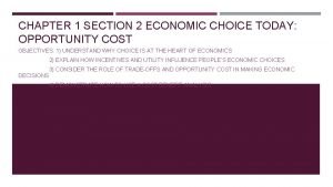 Economic choice today opportunity cost