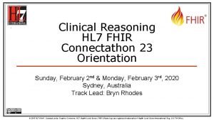 Clinical Reasoning HL 7 FHIR Connectathon 23 Orientation