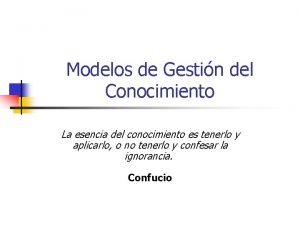 Modelos de Gestin del Conocimiento La esencia del