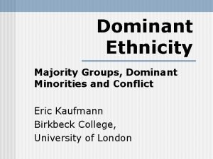 Dominant minority Dominant minority