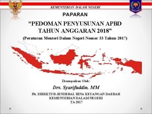 PAPARAN PEDOMAN PENYUSUNAN APBD TAHUN ANGGARAN 2018 Peraturan