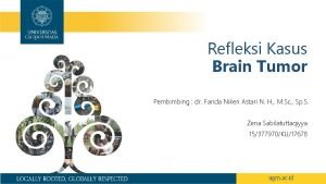 Refleksi Kasus Brain Tumor Pembimbing dr Farida Niken