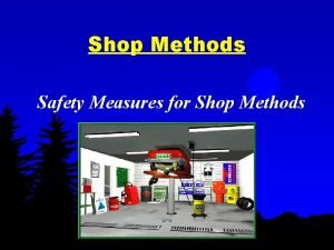 Shop Methods Safety Measures for Shop Methods Employers