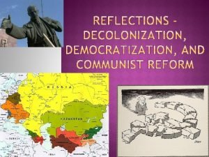 Article Robert Strayer Decolonization Democratization and Communist Reform