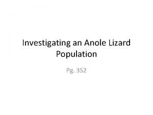 Investigating an Anole Lizard Population Pg 352 Materials