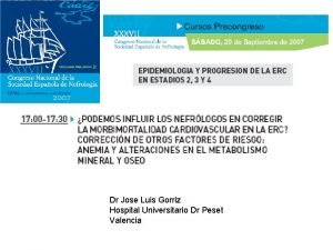 Dr Jose Luis Gorriz Hospital Universitario Dr Peset