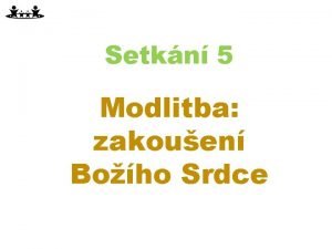 Setkn 5 Modlitba zakouen Boho Srdce VIDT Opening