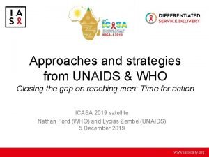 Approaches and strategies from UNAIDS WHO Closing the