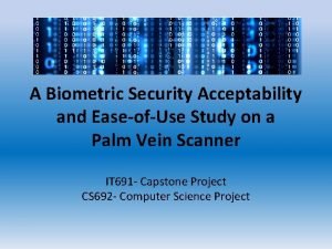 A Biometric Security Acceptability and EaseofUse Study on