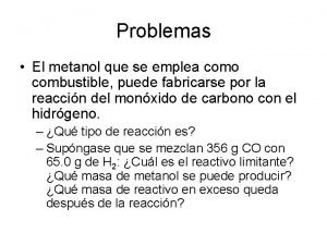 Problemas El metanol que se emplea como combustible