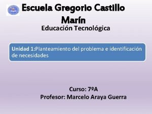 Escuela Gregorio Castillo Marn Educacin Tecnolgica Unidad 1