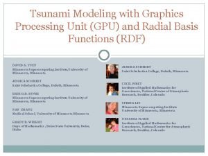 Tsunami Modeling with Graphics Processing Unit GPU and