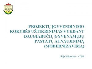 PROJEKT GYVENDINIMO KOKYBS UTIKRINIMAS VYKDANT DAUGIABUI GYVENAMJ PASTAT