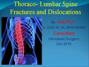 Thoraco Lumbar Spine Fractures and Dislocations By Ass