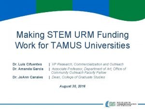 Making STEM URM Funding Work for TAMUS Universities